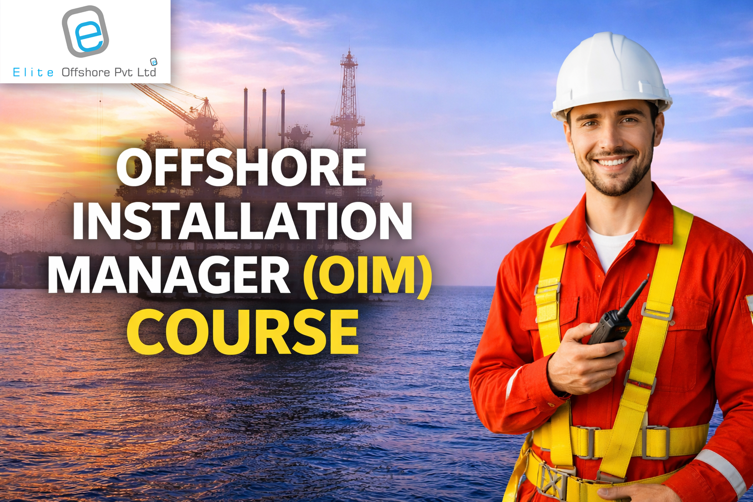 Offshore Installation Manager (OIM) Course – Liberia Approved OIM Certification